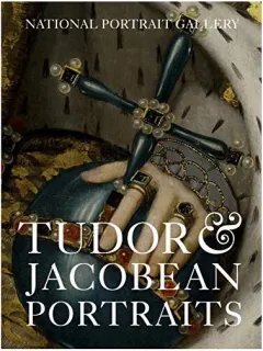 Coperta cărții Tudor and Jacobean Portraits, Charlotte Bolland