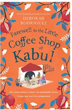 Coperta cărții Farewell to the Little Coffee Shop of Kabul, Deborah Rodriguez