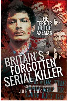 Coperta cărții Britain's Forgotten Serial Killer, John Lucas