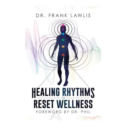 Coperta cărții Healing Rhythms to Reset Wellness, Frank Lawlis, Phil McGraw