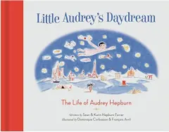 Coperta cărții Little Audrey's Daydream, Sean Hepburn Ferrer, Karin Hepburn Ferrer, Dominique Corbasson, Francois Avril