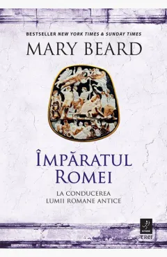 Coperta cărții Împăratul Romei. La conducerea lumii romane antice - Mary Beard
