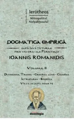 Coperta cărții Dogmatica empirica dupa invataturile prin viu grai ale Parintelui Ioannis Romanidis