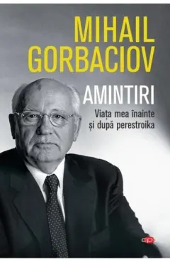 Coperta cărții Amintiri. Viata mea inainte si dupa perestroika