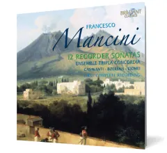Coperta cărții Francesco Mancini - 12 Recorder Sonatas (2 CD)