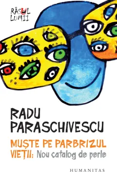 Coperta cărții Muste pe parbrizul vietii. Nou catalog de perle (contine autograful autorului)