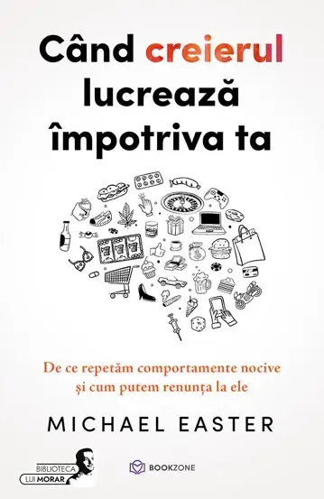 Coperta cărții Când creierul lucrează împotriva ta
