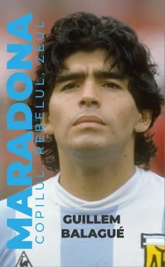 Coperta cărții Maradona. Copilul, rebelul, zeul
