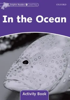 Coperta cărții Dolphin Readers Level 4 In the Ocean Activity Book