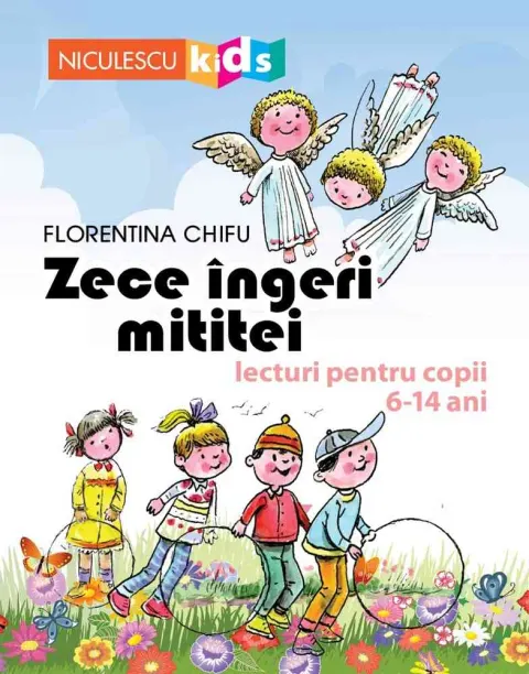 Coperta cărții Zece îngeri mititei. Lecturi pentru copii 6-14 ani