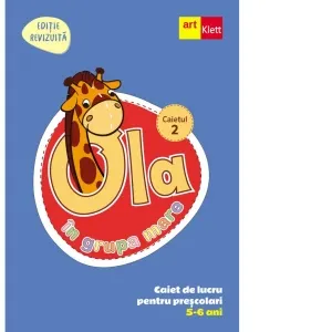 Coperta cărții OLA in grupa mare. Caiet de lucru pentru prescolari, 5-6 ani (editie revizuita). Caiet 2