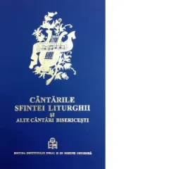 Coperta cărții Cantarile Sfintei Liturghii si alte cantari bisericesti - pe dubla notatie muzicala