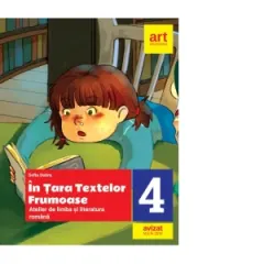 Coperta cărții In Tara Textelor Frumoase. Atelier de limba si literatura romana. Clasa a IV-a