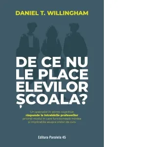 Coperta cărții De ce nu le place elevilor scoala? Un specialist in stiinte cognitive raspunde la intrebarile profesorilor privind modul in care functioneaza mintea si implicatiile asupra orelor de curs