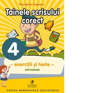 Coperta cărții Tainele scrisului corect. Clasa a IV-a. Exercitii si teste, ortografie