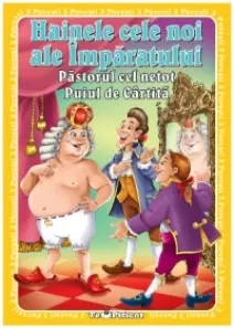 Coperta cărții Hainele cele noi ale imparatului. Pastorul cel netot. Puiul de Cartita