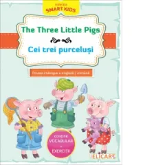 Coperta cărții The Three Little Pigs / Cei trei purcelusi. Povesti bilingve engleza/romana (contine vocabular si exercitii)