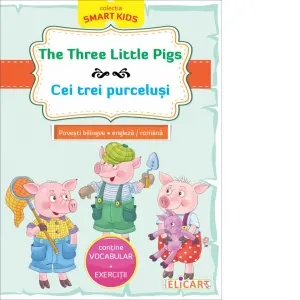 Coperta cărții The Three Little Pigs / Cei trei purcelusi. Povesti bilingve engleza/romana (contine vocabular si exercitii)
