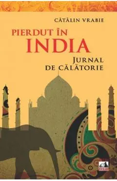 Coperta cărții Pierdut in India. Jurnal de calatorie