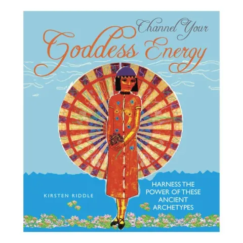 Coperta cărții Channel your goddess energy: harness the power of these ancient archetypes