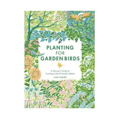 Coperta cărții Planting for garden birds: a grower's guide to creating a bird-friendly habitat