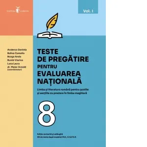 Coperta cărții Teste de pregatire pentru evaluarea nationala. Limba si literatura romana pentru scolile si sectiile cu predare in limba maghiara. 30 de teste dupa modelul M.E., C.N.P.E.E. Clasa a VIII-a. Volumul I
