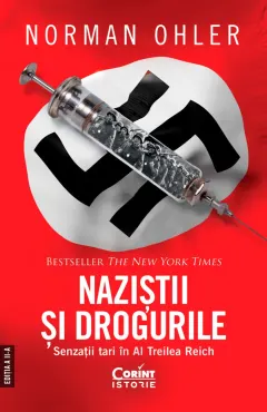 Coperta cărții Naziștii și drogurile. Senzații tari în al Treilea Reich, ediția a II-a, cu autograf