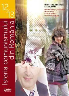 Coperta cărții Istoria comunismului din România. Manual pentru clasele XII-XIII