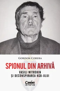 Coperta cărții Spionul din arhivă. Vasili Mitrohin și deconspirarea KGB-ului