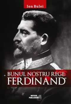Coperta cărții Bunul nostru rege: Ferdinand