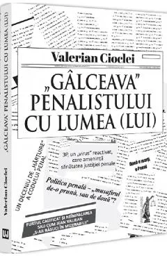 Coperta cărții Galceava penalistului cu lumea (lui)