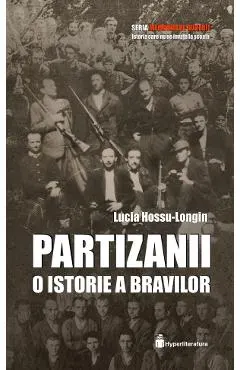 Coperta cărții Partizanii. O istorie a bravilor