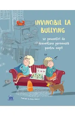 Coperta cărții Invincibil la bullying: 12 povestiri de dezvoltare personala pentru copii - Anna Czerwinska-Rydel, Liliana Fabisinska