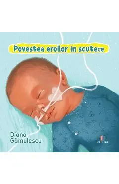 Coperta cărții Povestea eroilor în scutece