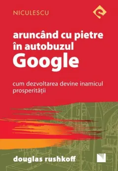 Coperta cărții Aruncând cu pietre în autobuzul Google