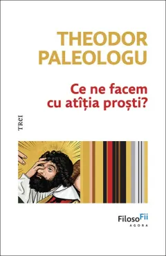 Coperta cărții Ce ne facem cu atîția proști?