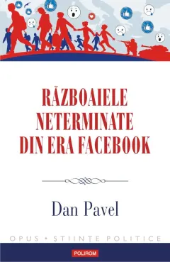Coperta cărții Războaiele neterminate din era Facebook