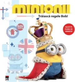 Coperta cărții Minionii - Traiasca regele Bob!