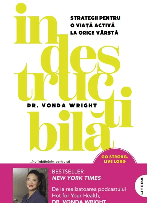 Coperta cărții Indestructibila. Strategii pentru o viata activa la orice varsta