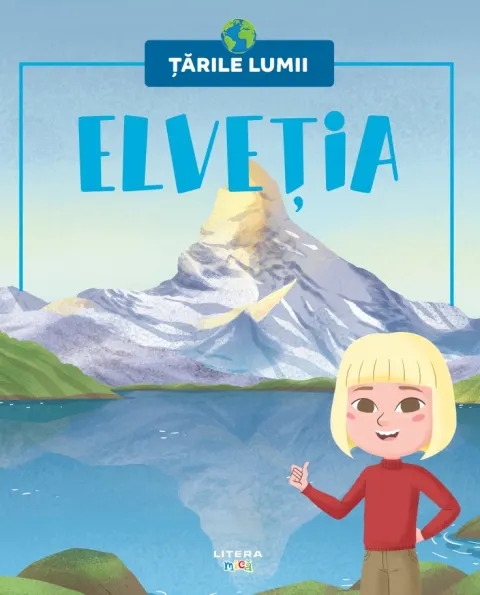 Coperta cărții Elvetia. Volumul 63. Tarile lumii