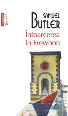 Coperta cărții Întoarcerea în Erewhon. O călătorie după douăzeci de ani întreprinsă de cel care a descoperit primul țara și de fiul său (Top 10+)