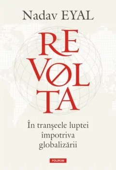 Coperta cărții Revolta. În tranșeele luptei împotriva globalizării