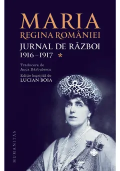 Coperta cărții Maria, regina Romaniei, Jurnal de razboi (I). 1916-1917