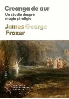 Coperta cărții Creanga de aur. Un studiu despre magie si religie