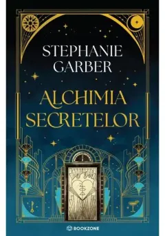Coperta cărții Alchimia secretelor - Stephanie Garber