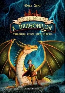 Coperta cărții Scoala secreta a dragonilor. Volumul 5: Tribunalul celor sapte flacari