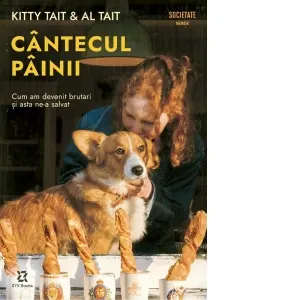 Coperta cărții Cantecul painii. Cum am devenit brutari si asta ne-a salvat