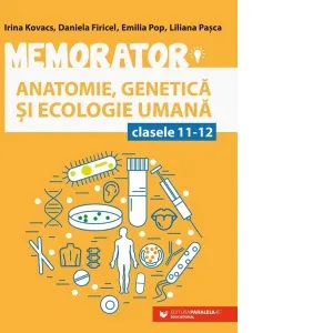 Coperta cărții Memorator de anatomie, genetica si ecologie umana pentru clasele XI-XII