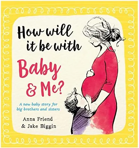 Coperta cărții How Will It Be with Baby and Me? a New Baby Story for Big Brothers and Sisters