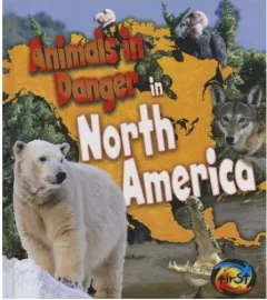 Coperta cărții Animals in Danger in North America